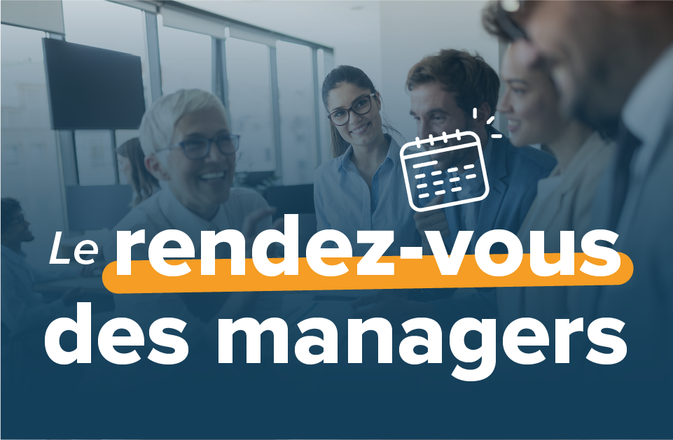 Le rendez-vous des managers